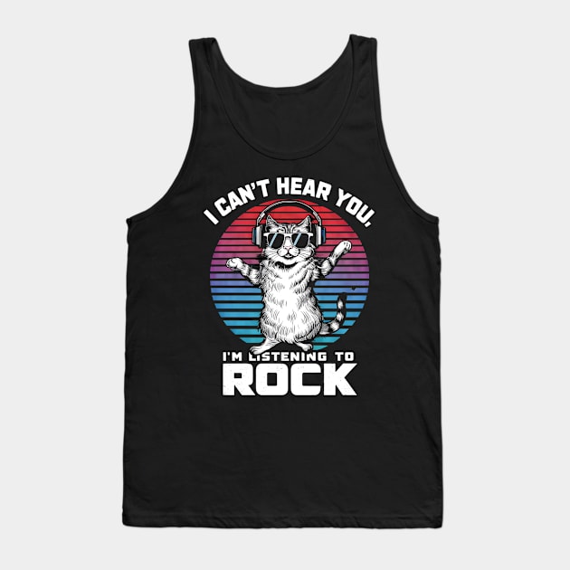 "Rocking Out: I Can't Hear You, I'm Listening to Rock" Cat & Rock Lover T-Shirt Tank Top by AIEvolution